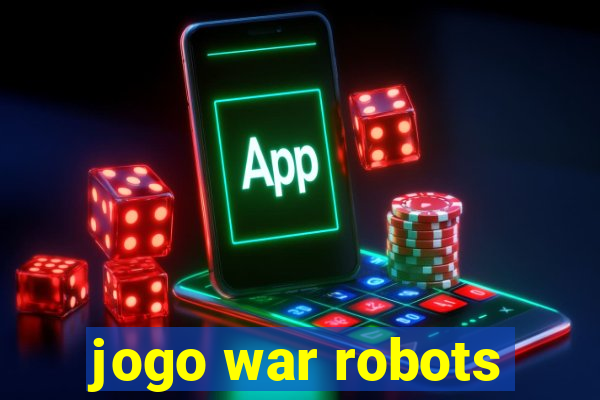 jogo war robots